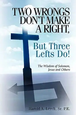 Two Wrongs Don't Make A Right, But Three Lefts Do