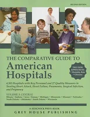 The Comparative Guide to American Hospitals, Volume 3: Central Region
