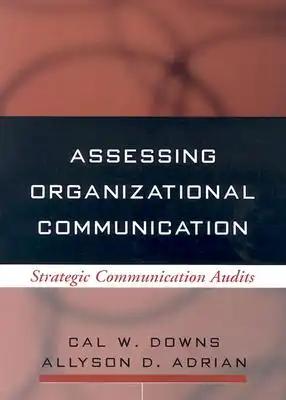 Assessing Organizational Communication: Strategic Communication Audits