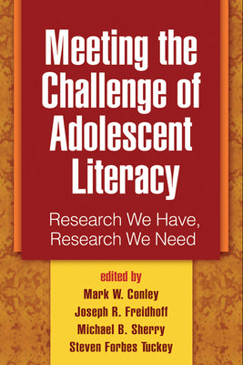 Meeting the Challenge of Adolescent Literacy: Research We Have, Research We Need