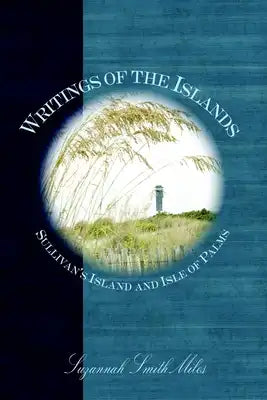 Writings of the Islands: Sullivan's Island and Isle of Palms