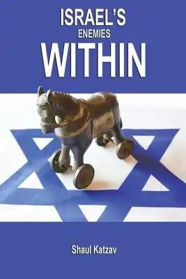 Israel's Enemies Within
