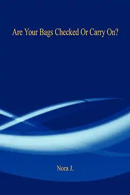 Are Your Bags Checked or Carry On?