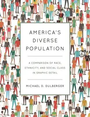 America's Diverse Population: A Comparison of Race, Ethnicity, and Social Class in Graphic Detail