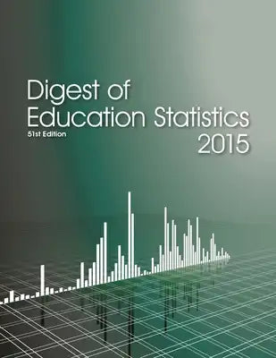 Digest of Education Statistics 2015