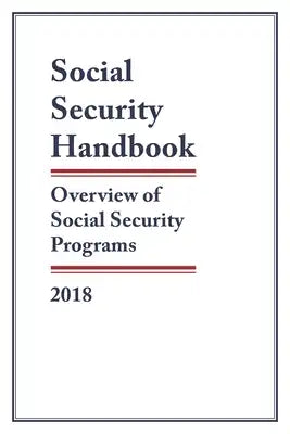 Social Security Handbook 2018: Overview of Social Security Programs
