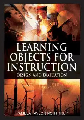 Learning Objects for Instruction: Design and Evaluation