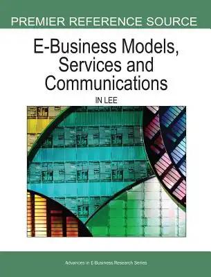 E-Business Models, Services, and Communications