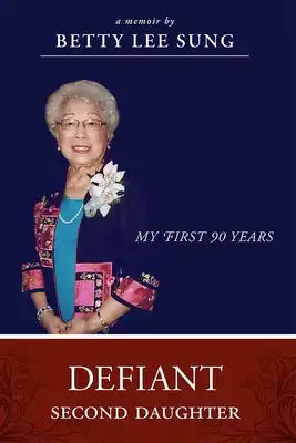Defiant Second Daughter: My First 90 Years