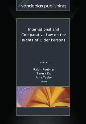 International and Comparative Law on the Rights of Older Persons