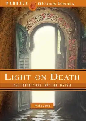 Light on Death: The Spiritual Art of Dying