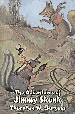 The Adventures of Jimmy Skunk by Thornton Burgess, Fiction, Animals, Fantasy & Magic