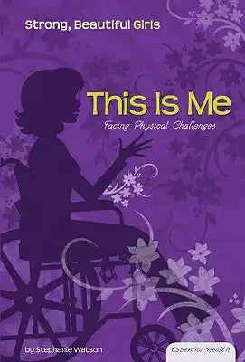 This Is Me: Facing Physical Challenges
