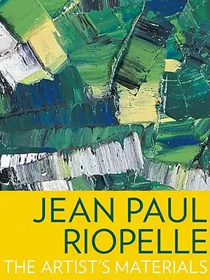 Jean Paul Riopelle: The Artist's Materials