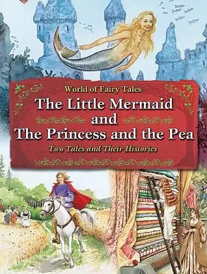 The Little Mermaid and the Princess and the Pea: Two Tales and Their Histories
