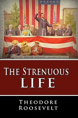 The Strenuous Life