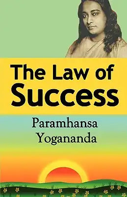 The Law of Success: Using the Power of Spirit to Create Health, Prosperity, and Happiness