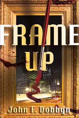 Frame-Up: A Knight and Devlin Thrillervolume 2