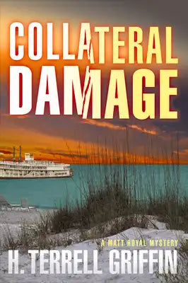 Collateral Damage: A Matt Royal Mysteryvolume 6