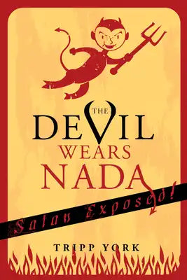 The Devil Wears NADA: Satan Exposed