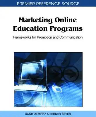 Marketing Online Education Programs: Frameworks for Promotion and Communication