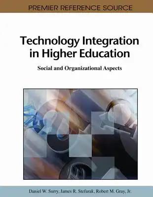 Technology Integration in Higher Education: Social and Organizational Aspects