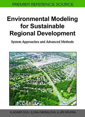 Environmental Modeling for Sustainable Regional Development: System Approaches and Advanced Methods