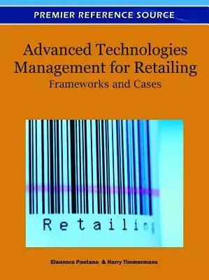 Advanced Technologies Management for Retailing: Frameworks and Cases