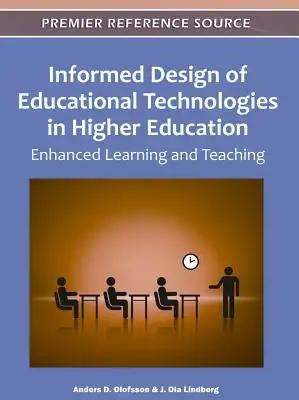 Informed Design of Educational Technologies in Higher Education: Enhanced Learning and Teaching