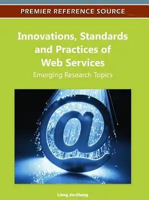 Innovations, Standards and Practices of Web Services: Emerging Research Topics