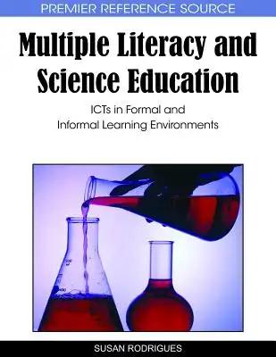 Multiple Literacy and Science Education: ICTs in Formal and Informal Learning Environments