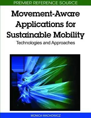 Movement-Aware Applications for Sustainable Mobility: Technologies and Approaches