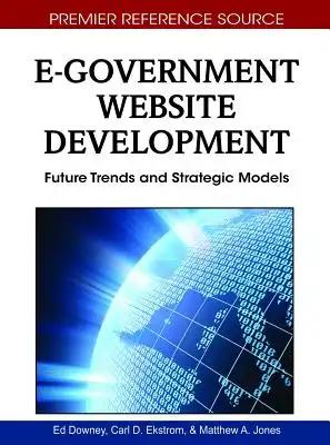 E-Government Website Development: Future Trends and Strategic Models