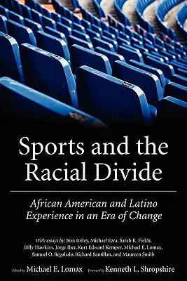 Sports and the Racial Divide: African American and Latino Experience in an Era of Change