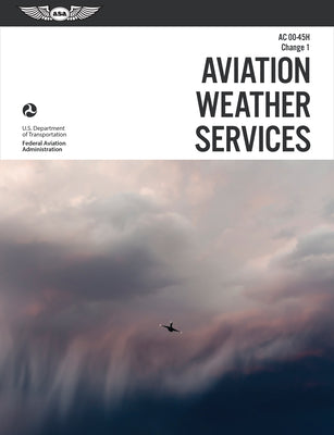 Aviation Weather Services: Faa-Ac00-45h (Ebundle)