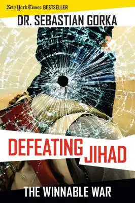 Defeating Jihad: The Winnable War