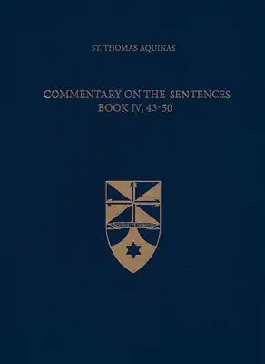Commentary on the Sentences, Book IV, 43-50
