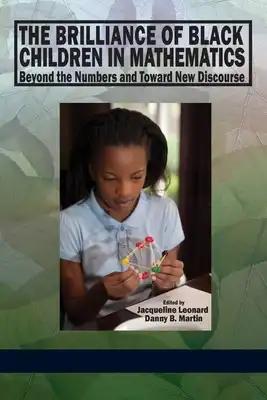 The Brilliance of Black Children in Mathematics: Beyond the Numbers and Toward New Discourse