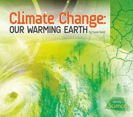 Climate Change: Our Warming Earth