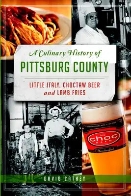 A Culinary History of Pittsburg County: Little Italy, Choctaw Beer and Lamb Fries