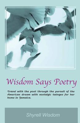 Wisdom Says Poetry