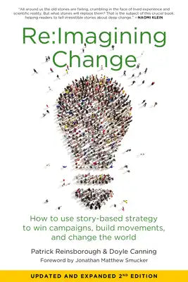 Re: imagining Change: How to Use Story-Based Strategy to Win Campaigns, Build Movements, and Change the World