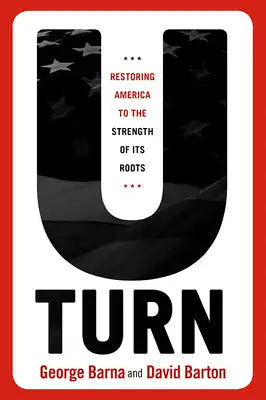U-Turn: Restoring America to the Strength of Its Roots