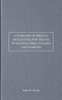 A Summary of Biblical Antiquities; For the Use of Schools, Bible-Classes and Families