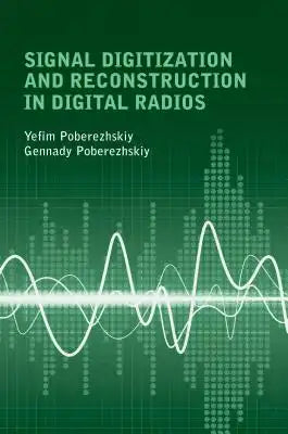 Signal Digitization and Reconstruction in Digital Radios