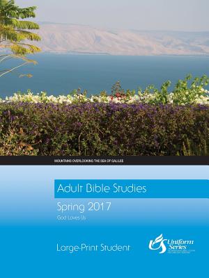 Adult Bible Studies Large Print Student - Spring 2017 Quarter