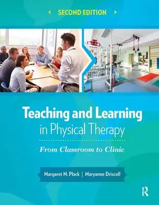 Teaching and Learning in Physical Therapy: From Classroom to Clinic