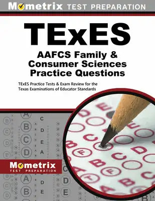 TExES Aafcs Family & Consumer Sciences Practice Questions: TExES Practice Tests & Exam Review for the Texas Examinations of Educator Standards