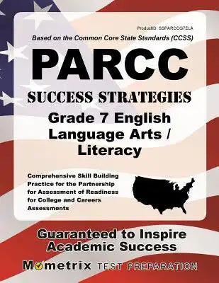 Parcc Success Strategies Grade 7 English Language Arts/Literacy Study Guide: Parcc Test Review for the Partnership for Assessment of Readiness for Col