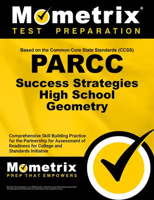 Parcc Success Strategies High School Geometry Study Guide: Parcc Test Review for the Partnership for Assessment of Readiness for College and Careers A